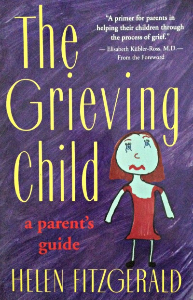 2. THE GRIEVING CHILD: A PARENT’S GUIDE BY HELEN FITZGERALD