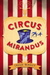 4. For Your Kid Sister: Circus Mirandus by Cassie Beasley