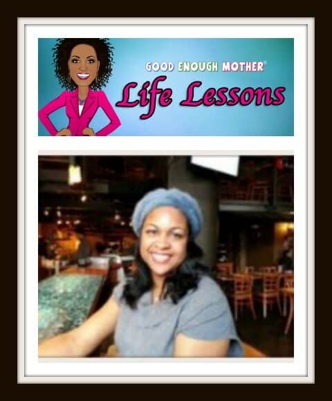Life Lessons: Educator’s Edition…Genelle Morris
