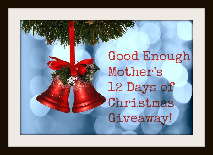 Good Enough Mother Presents….12 Days Of Christmas Giveaway!