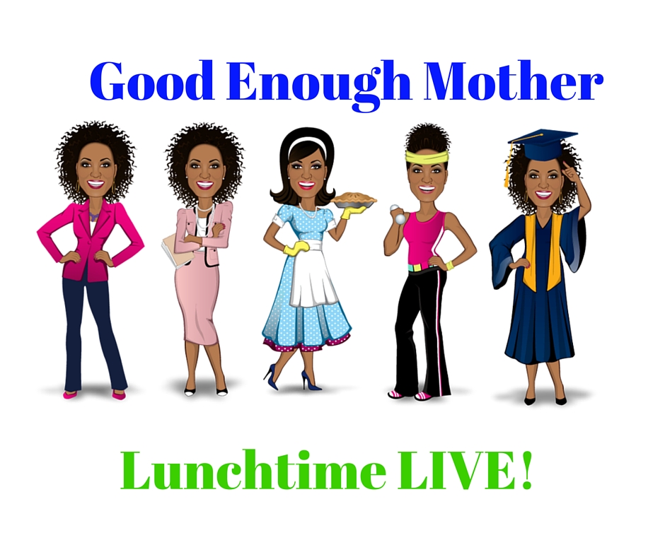 Lights, Camera, ACTION! Good Enough Mother Lunchtime LIVE!